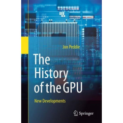 The History of the GPU - New Developments: New Developments