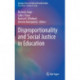 Disproportionality and Social Justice in Education