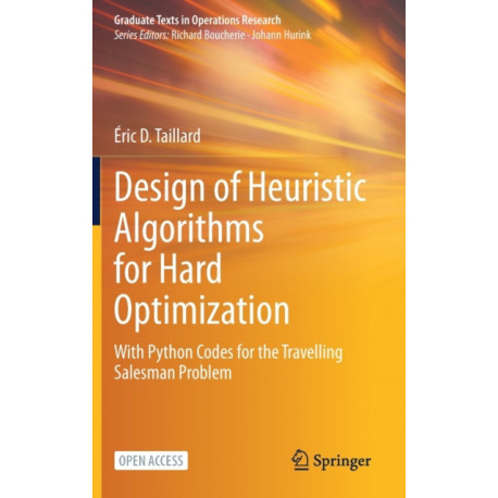 Design of Heuristic Algorithms for Hard Optimization: With Python Codes for the Travelling Salesman Problem