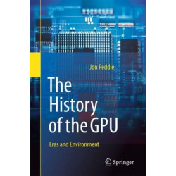 The History of the GPU - Eras and Environment: Eras and Environment