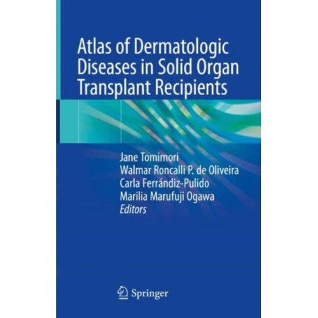 Atlas of Dermatologic Diseases in Solid Organ Transplant Recipients