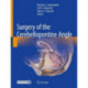 Surgery of the Cerebellopontine Angle