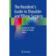 The Resident's Guide to Shoulder and Elbow Surgery