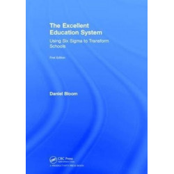 The Excellent Education System: Using Six Sigma to Transform Schools
