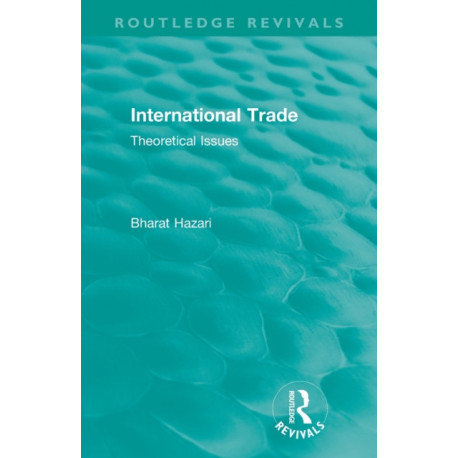 Routledge Revivals: International Trade (1986): Theoretical Issues
