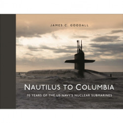 Nautilus to Columbia: 70 years of the US Navy's Nuclear Submarines