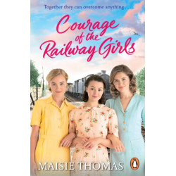 Courage of the Railway Girls: The new feel-good and uplifting WW2 historical fiction (The Railway Girls Series, 7)