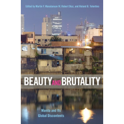 Beauty and Brutality: Manila and Its Global Discontents