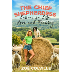 The Chief Shepherdess: Lessons in Life, Love and Farming