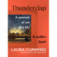 Thunderclap: A memoir of art and life & sudden death