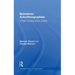 Betweener Autoethnographies: A Path Towards Social Justice