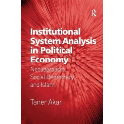 Institutional System Analysis in Political Economy: Neoliberalism, Social Democracy and Islam