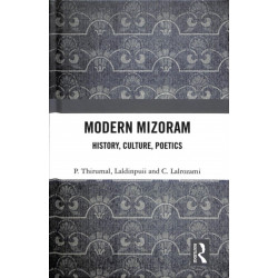 Modern Mizoram: History, Culture, Poetics