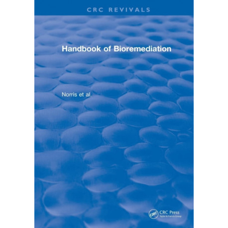 Handbook of Bioremediation (1993): Norris * Hinchee * Brown * Mccarty Semprini * Wilson * Kampbell Reinhard * Bouwer * Borden * Vogel Thomas * Ward