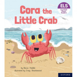 Essential Letters and Sounds: Essential Phonic Readers: Oxford Reading Level 3: Cora the Little Crab