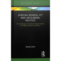 African Women, ICT and Neoliberal Politics: The Challenge of Gendered Digital Divides to People-Centered Governance