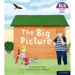Essential Letters and Sounds: Essential Phonic Readers: Oxford Reading Level 3: The Big Picture