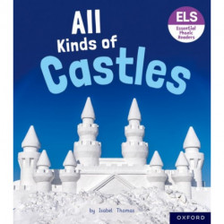 Essential Letters and Sounds: Essential Phonic Readers: Oxford Reading Level 6: All Kinds of Castles