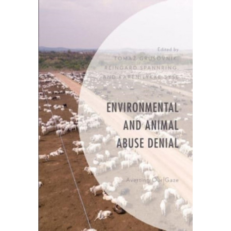 Environmental and Animal Abuse Denial: Averting Our Gaze