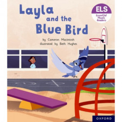 Essential Letters and Sounds: Essential Phonic Readers: Oxford Reading Level 5: Layla and the Blue Bird