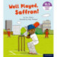 Essential Letters and Sounds: Essential Phonic Readers: Oxford Reading Level 5: Well Played, Saffron!