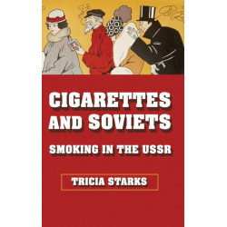 Cigarettes and Soviets: Smoking in the USSR