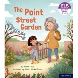 Essential Letters and Sounds: Essential Phonic Readers: Oxford Reading Level 4: The Point Street Garden