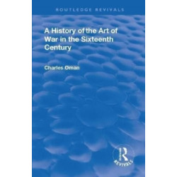 A Revival: A History of the Art of War in the Sixteenth Century (1937)