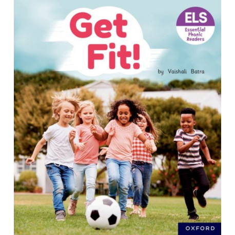 Essential Letters and Sounds: Essential Phonic Readers: Oxford Reading Level 4: Get Fit!