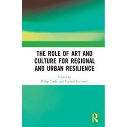 The Role of Art and Culture for Regional and Urban Resilience