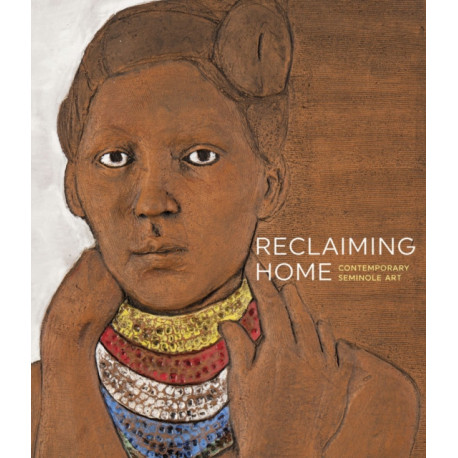 Reclaiming Home: Contemporary Seminole Art
