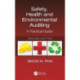 Safety, Health and Environmental Auditing: A Practical Guide, Second Edition