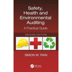 Safety, Health and Environmental Auditing: A Practical Guide, Second Edition