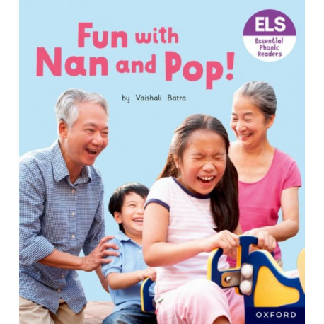 Essential Letters and Sounds: Essential Phonic Readers: Oxford Reading Level 2: Fun with Nan and Pop!