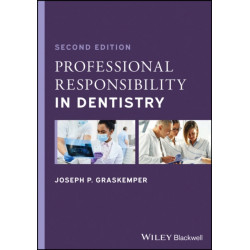 Professional Responsibility in Dentistry: A Practical Guide to Law and Ethics