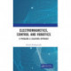 Electromagnetics, Control and Robotics: A Problems & Solutions Approach