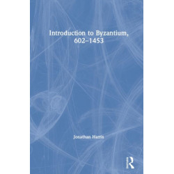 Introduction to Byzantium, 602?1453