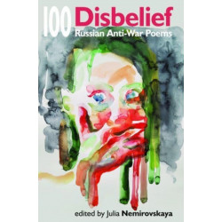Disbelief: 100 Russian Anti-War Poems