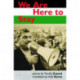 We Are Here to Stay