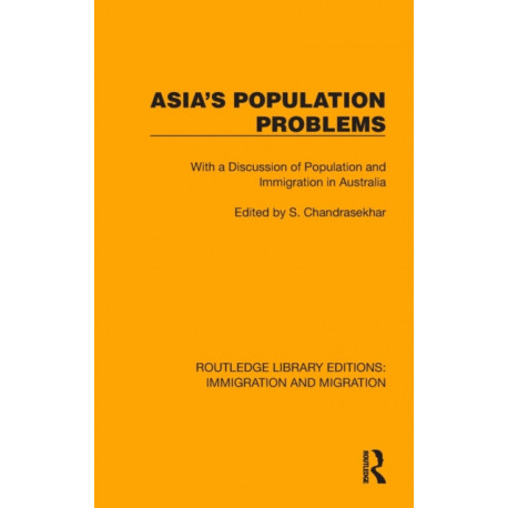 Asia's Population Problems: With a Discussion of Population and Immigration in Australia