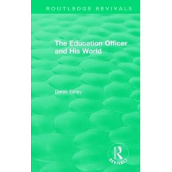Routledge Revivals: The Education Officer and His World (1970)
