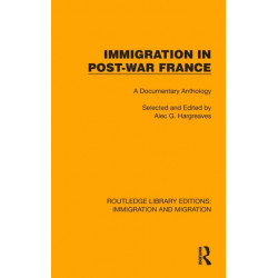 Immigration in Post-War France: A Documentary Anthology