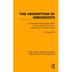 The Absorption of Immigrants: A Comparative Study Based Mainly on the Jewish Community in Palestine and the State of Israel
