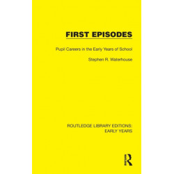 First Episodes: Pupil Careers in the Early Years of School