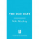 The Due Date: An absolutely gripping thriller with a mind-blowing twist
