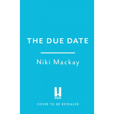 The Due Date: An absolutely gripping thriller with a mind-blowing twist