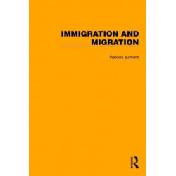 Routledge Library Editions: Immigration and Migration