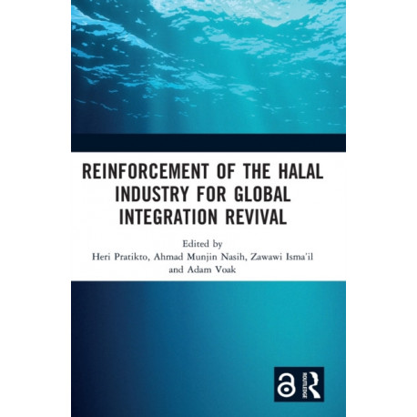 Reinforcement of the Halal Industry for Global Integration Revival: Proceedings of the 2nd International Conference on Halal Development (ICHaD 2021), Malang, Indonesia, 5 October 2021