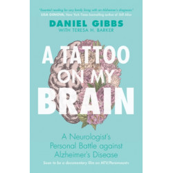 A Tattoo on my Brain: A Neurologist's Personal Battle against Alzheimer's Disease