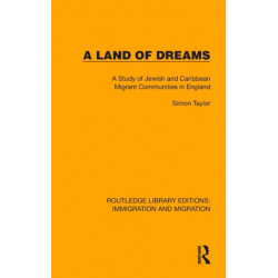 A Land of Dreams: A Study of Jewish and Caribbean Migrant Communities in England
